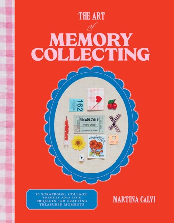 The Art Of Memory Collecting by Martina Calvi - Book