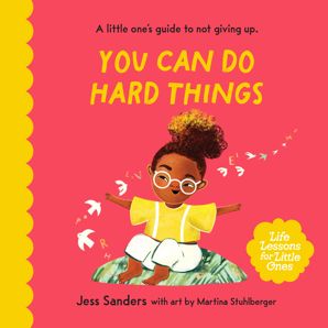 Life Lessons For Little Ones: You Can Do Hard Things - Jess Sanders product image