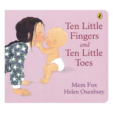 Ten Little Fingers Ten Little Toes - Mem Fox