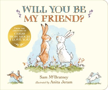 Will You Be My Friend? - Sam Mcbratney And Anita Jeram