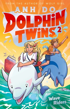 Wave Riders: Dolphin Twins by Anh Do - Book