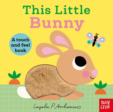 This Little Bunny by Ingela P Arrhenius - A Touch and Feel Book