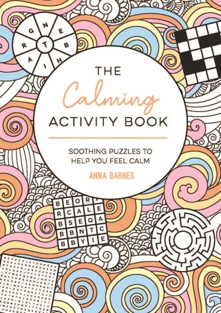 The Calming Activity Book by Anna Barnes