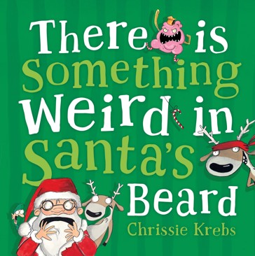 There Is Something Weird In Santa'S Beard - Chrissie Krebs