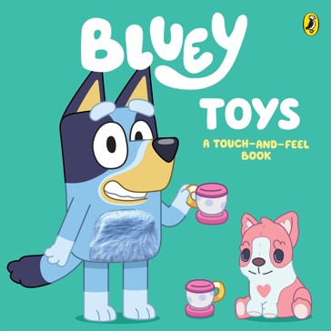 Bluey Toys: A Touch-and-Feel Book