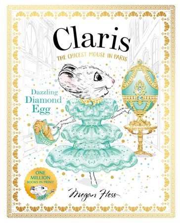 Claris The Chicest Mouse in Paris: Dazzling Diamond Egg by Megan Hess - Book