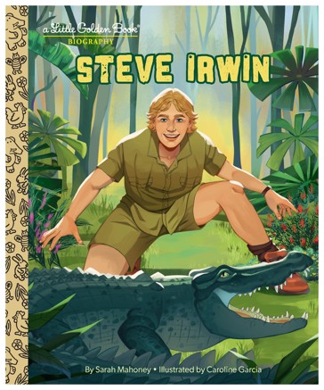 Steve Irwin: A Little Golden Book Biography by Sarah Mahoney - Book