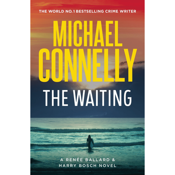 A Renee Ballard and Harry Bosch Novel: The Waiting by Michael Connelly - Book