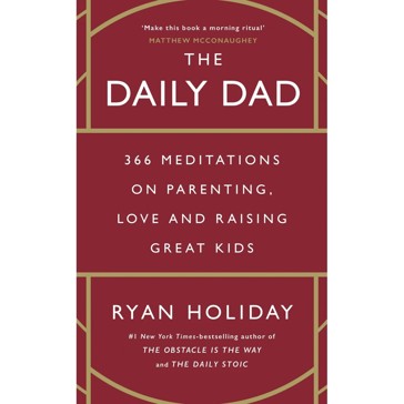 The Daily Dad by Ryan Holiday - Book