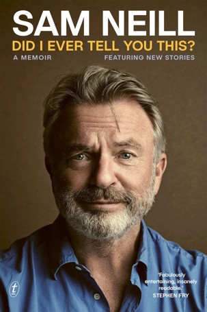 Did I Ever Tell You This? A Memoir by Sam Neill - Book