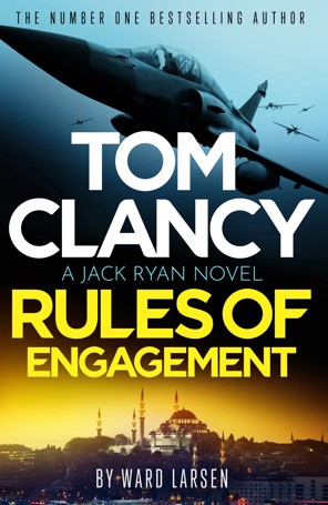 Jack Ryan: Tom Clancy Rules of Engagement by Ward Larsen - Book