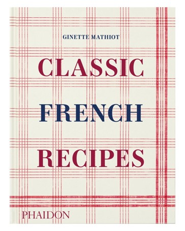 Classic French Recipes by Ginette Mathiot - Book