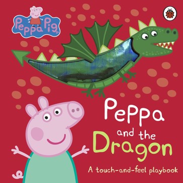 Peppa Pig: Peppa And The Dragon - A Touch and Feel Playbook